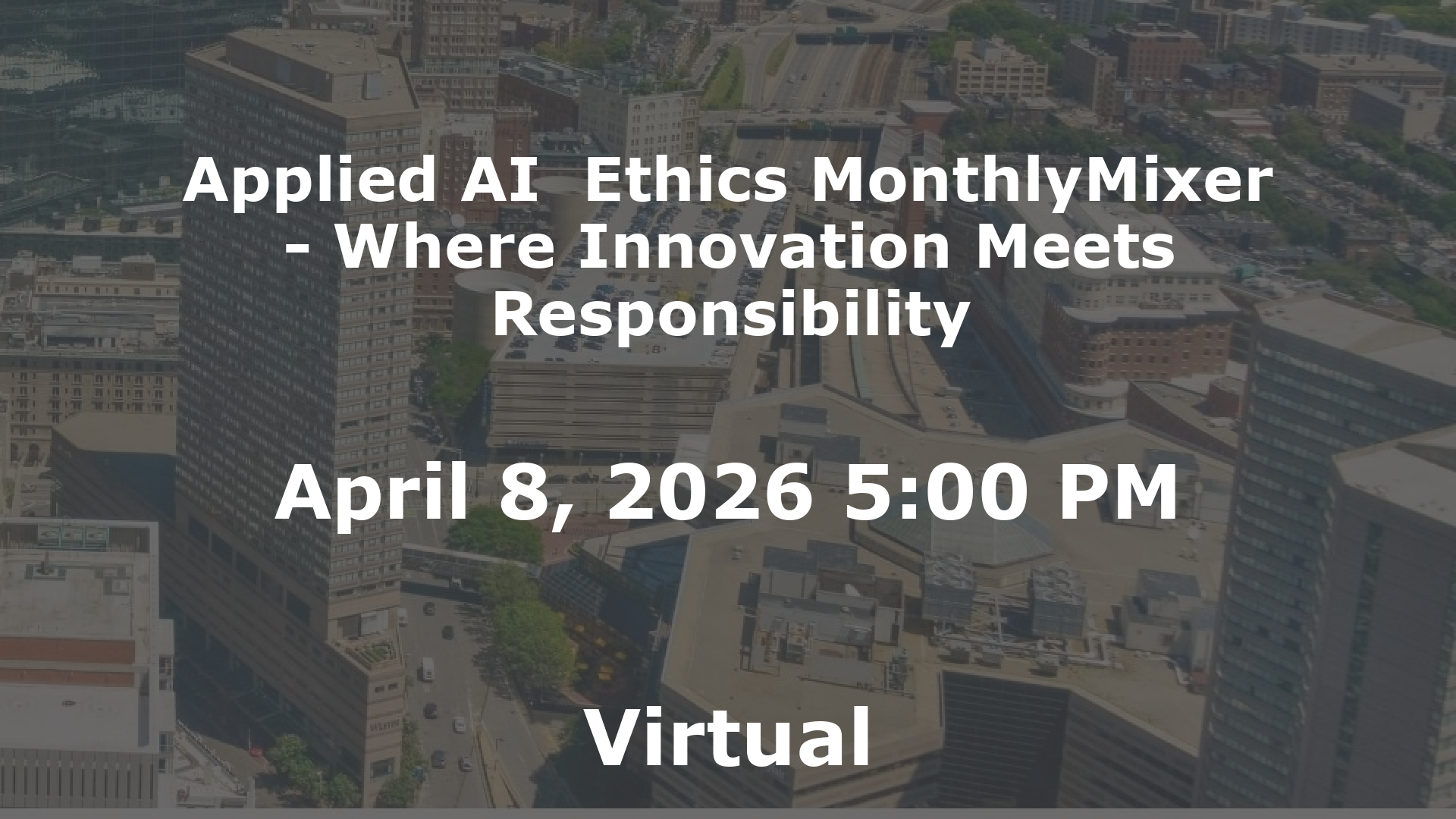 Applied AI  Ethics MonthlyMixer - Where Innovation Meets Responsibility event image